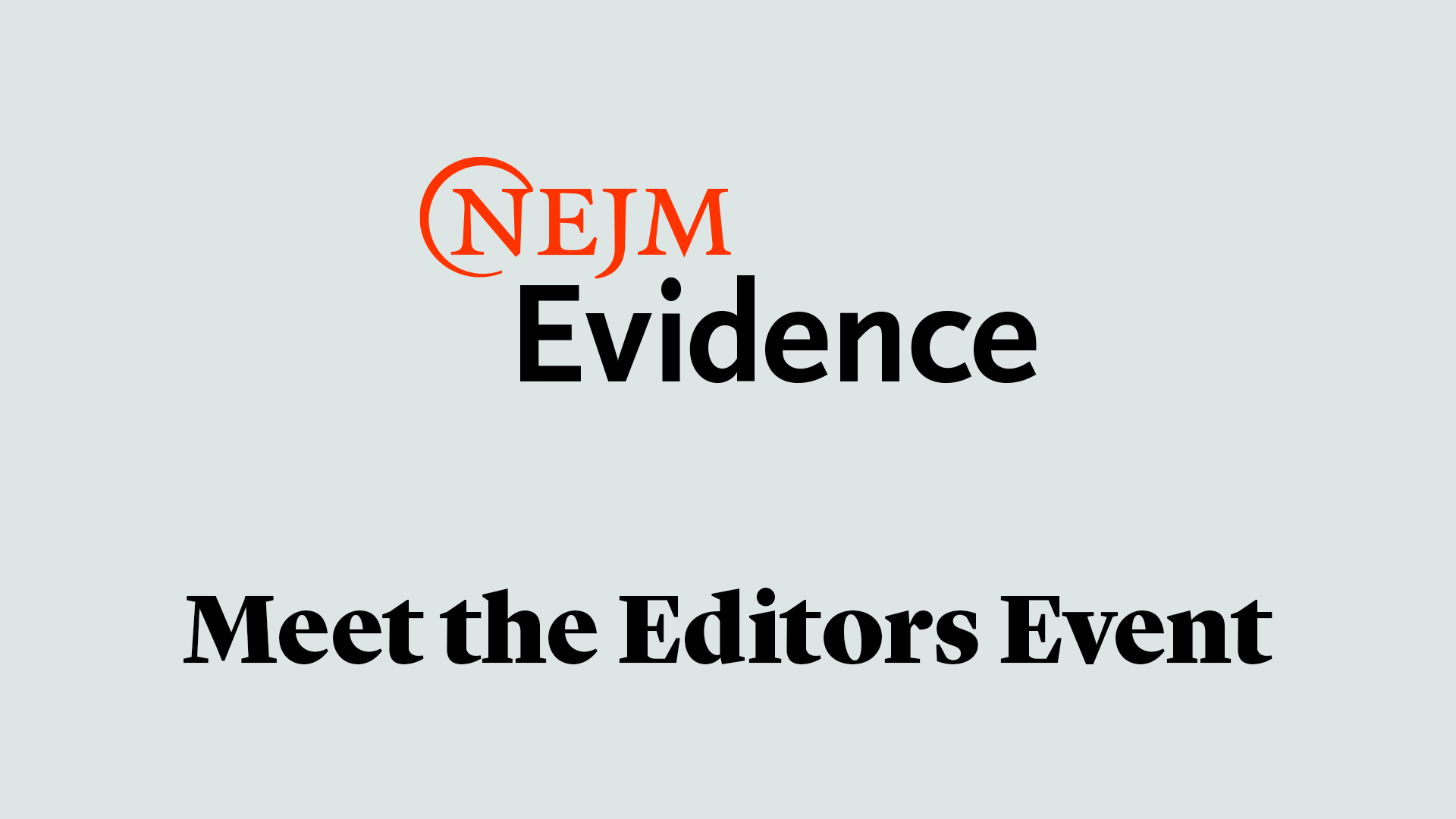 NEJM Evidence Meet the Editors
